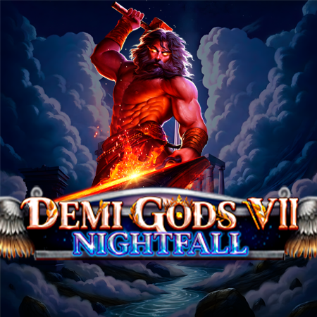 Demi Gods VII Nightfall Spinomenal